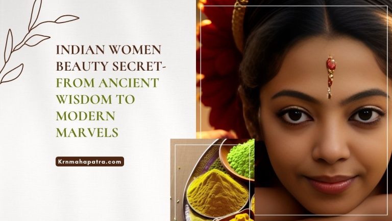 5 Easy Indian Women Beauty Secret: From Ancient Wisdom to Modern Marvels
